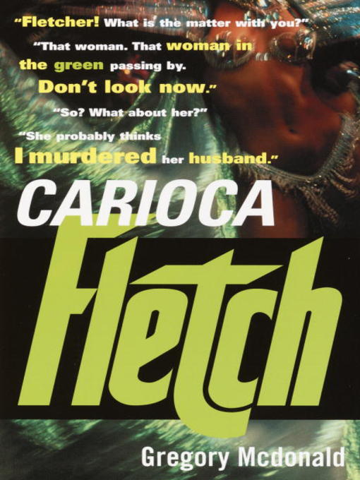 Title details for Carioca Fletch by Gregory Mcdonald - Available